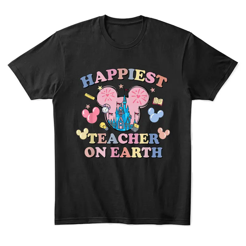 Happiest Teacher On Earth Shirt - Teaching Appreciation Unisex Staple T-Shirt