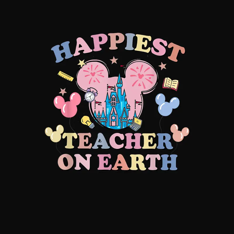 Happiest Teacher On Earth Shirt - Teaching Appreciation Unisex Staple T-Shirt