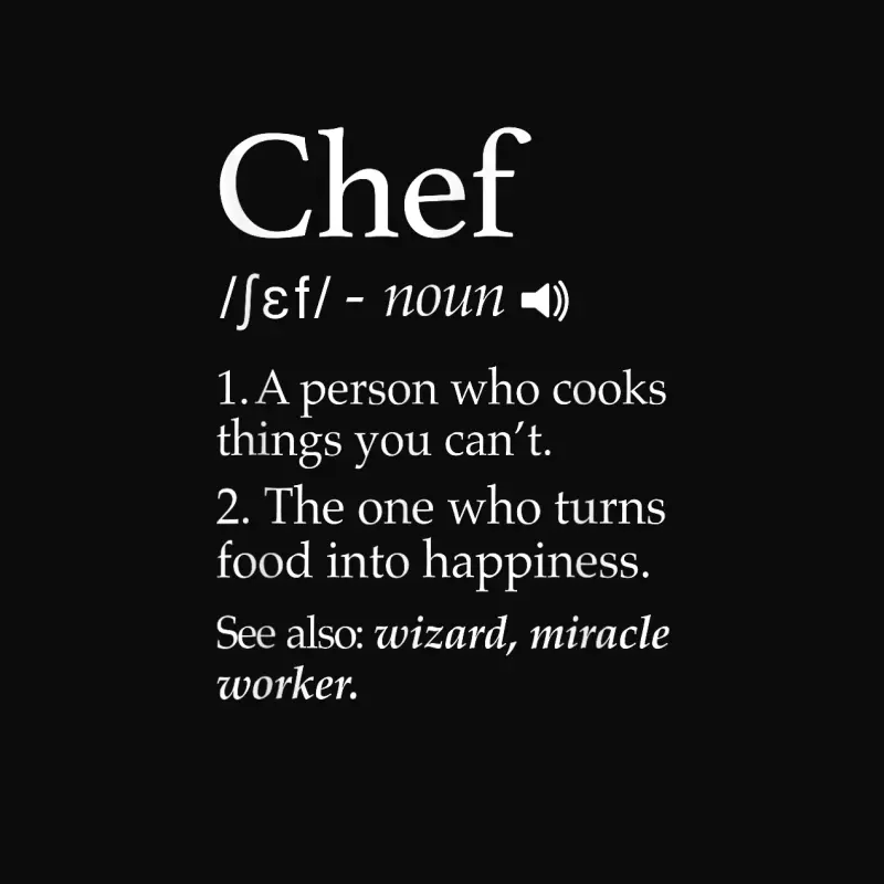 Chef Definition Funny Line Saying Cook Cooking Gifts Chefs Unisex Staple T-Shirt