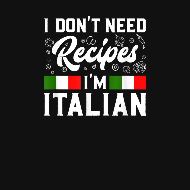 I Don't Need Recipes I'm Italian Italy Chef Cook Gift Baby Onesie