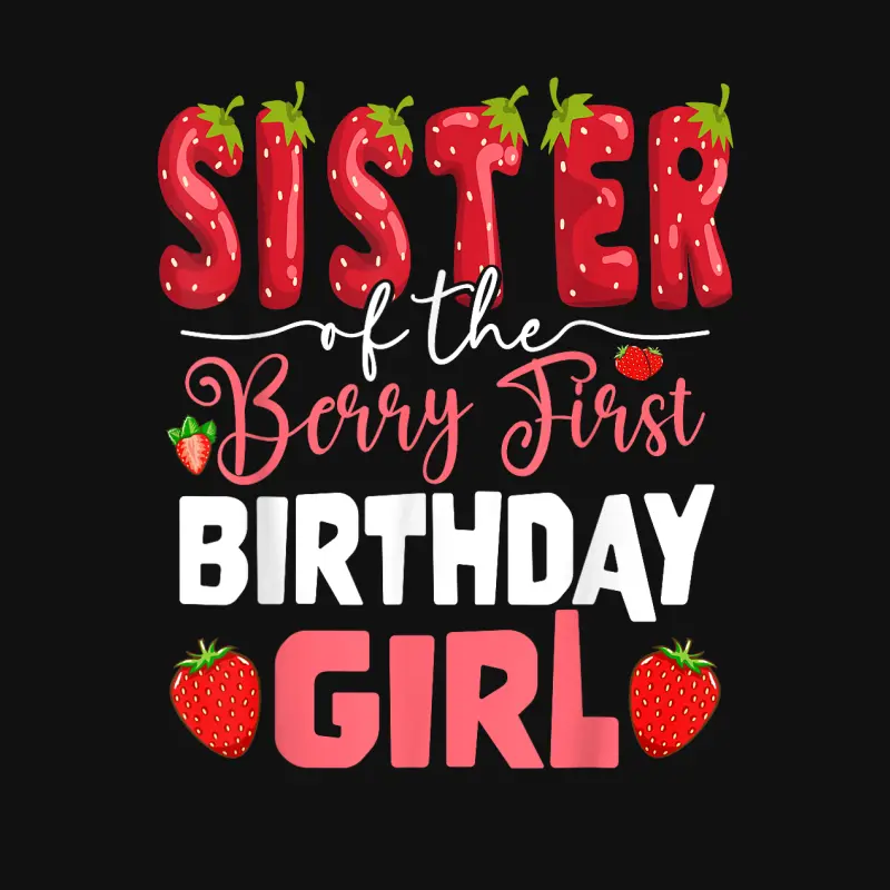 Sister Of The Berry First Birthday Of Girl Strawberry Sis Baby Onesie
