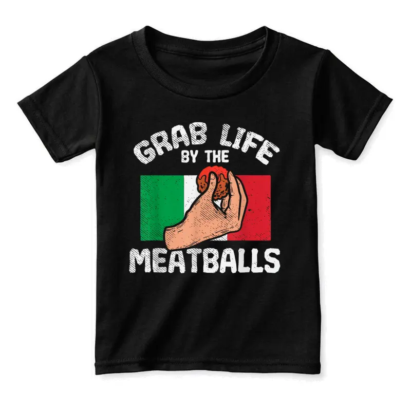 Italian Humor Chef Foodie Funny Grab Life By The Meatballs Toddler Staple T-Shirt