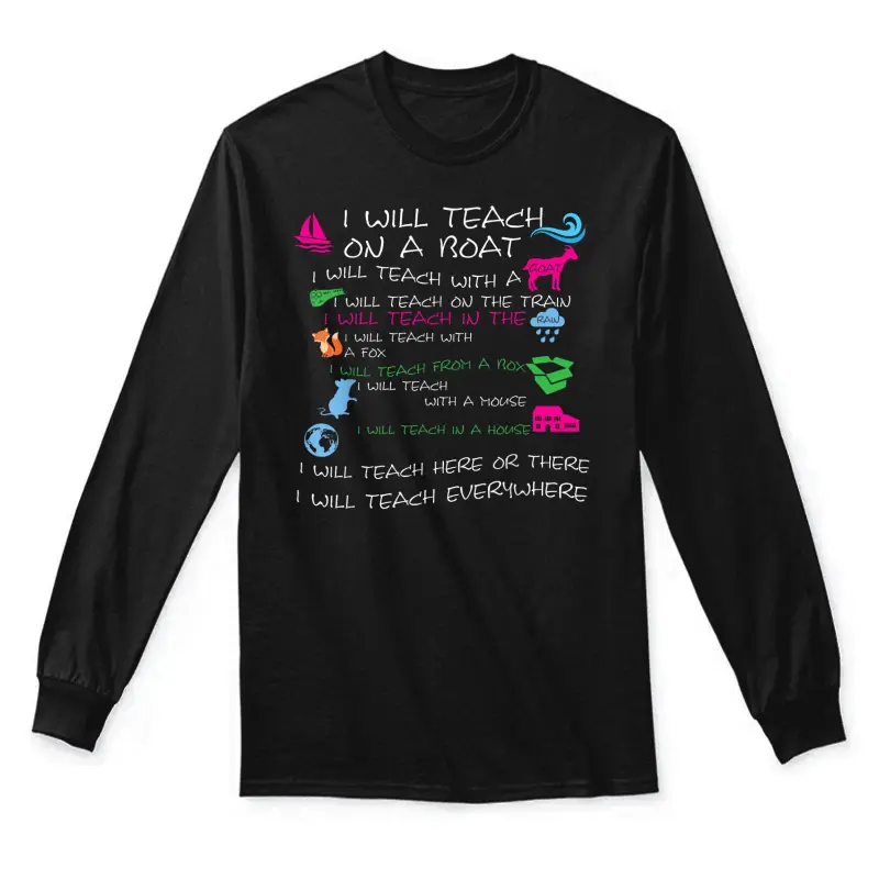 I Will Teach On A Boat A Goat I Will Teach Everywhere Unisex Long Sleeve T-Shirt