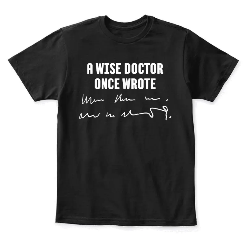 A Wise Doctor Once Wrote Medical Doctor Handwriting Youth Staple T-Shirt