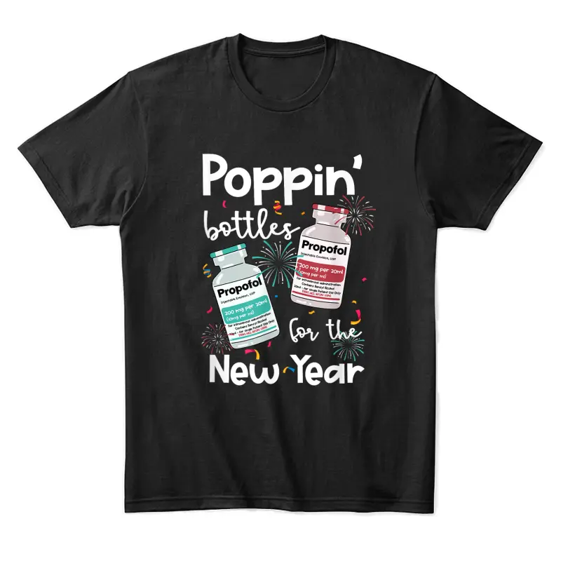 Icu Nurses New Year Eve Outfits Poppin Bottles Picu Er Nurse Unisex Staple T-Shirt