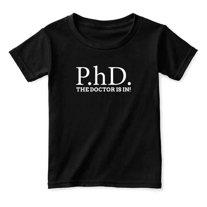 The Doctor Is In Phd Doctor Toddler Staple T-Shirt