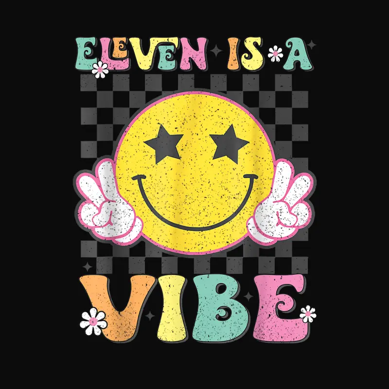 Eleven Is A Vibe 11Th Birthday Groovy Smile Face 11 Year Old Unisex Staple T-Shirt