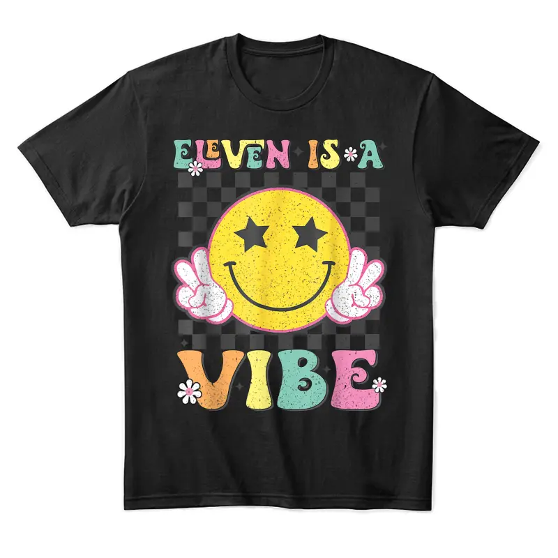 Eleven Is A Vibe 11Th Birthday Groovy Smile Face 11 Year Old Unisex Staple T-Shirt