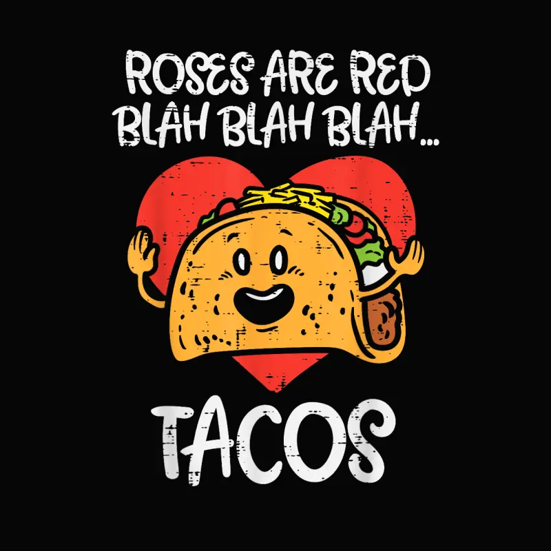 Roses Are Red Blah Tacos Funny Valentine Day Food Lover Gift Toddler Staple T-Shirt