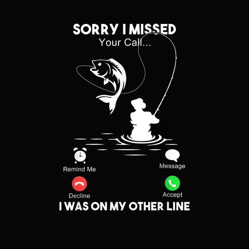 Sorry I Missed Your Call I Was On My Other Line Mens Fishing Toddler Staple T-Shirt