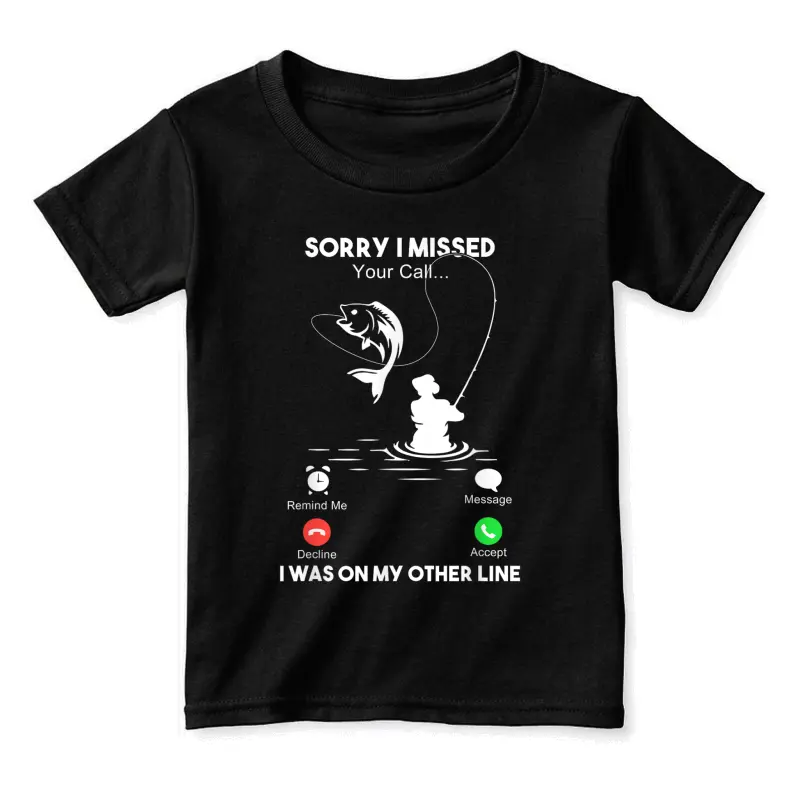 Sorry I Missed Your Call I Was On My Other Line Mens Fishing Toddler Staple T-Shirt