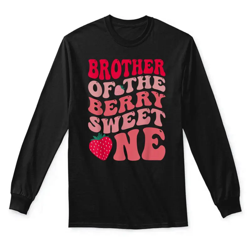 Brother Of The Berry Sweet One Strawberry First Birthday Unisex Long Sleeve T-Shirt