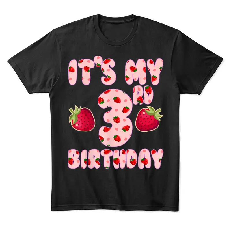 Kids 3 Year Old Strawberry Birthday Girl Sweet Fruit 3Rd Unisex Staple T-Shirt