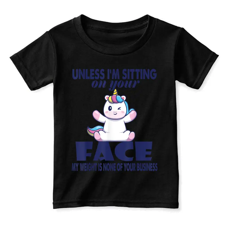 Unless I'm Sitting On Your Face My Weight Unicorn Toddler Staple T-Shirt
