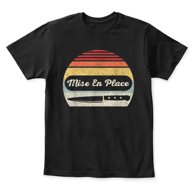Vintage Retro Chef Shirt Mise En Place Cooking Enthusiast Youth Staple T-Shirt