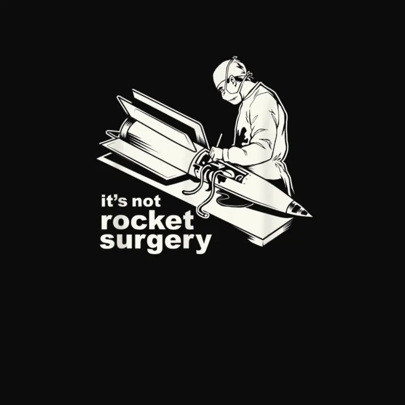 It's Not Rocket Surgery Doctor Of Medicine Surgeon Unisex Staple T-Shirt