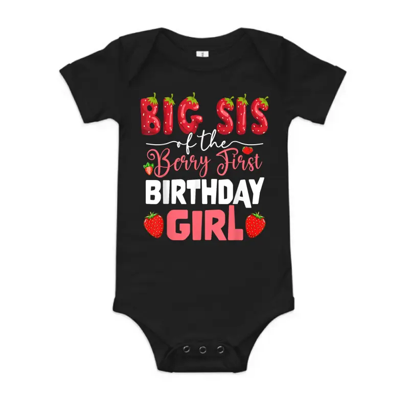 Big Sis Of The Berry First Bday Of Girl Strawberry Sister Baby Onesie