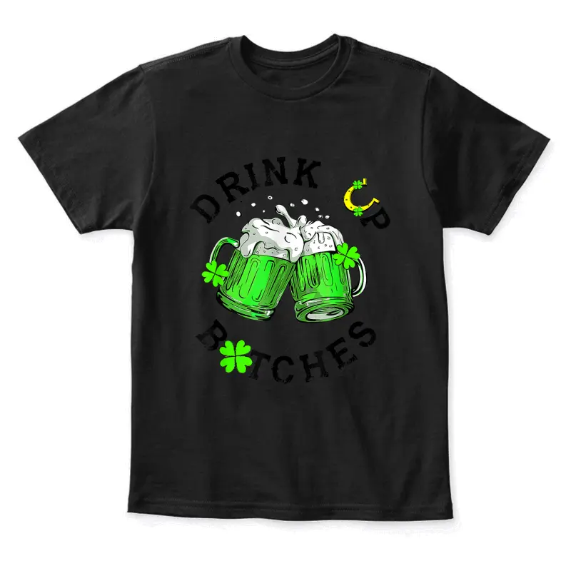 Bitches Drink Up Funny St. Patrick's Day Beer Lover Womens Youth Staple T-Shirt