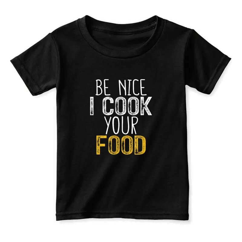 Be Nice I Cook Your Food Toddler Staple T-Shirt