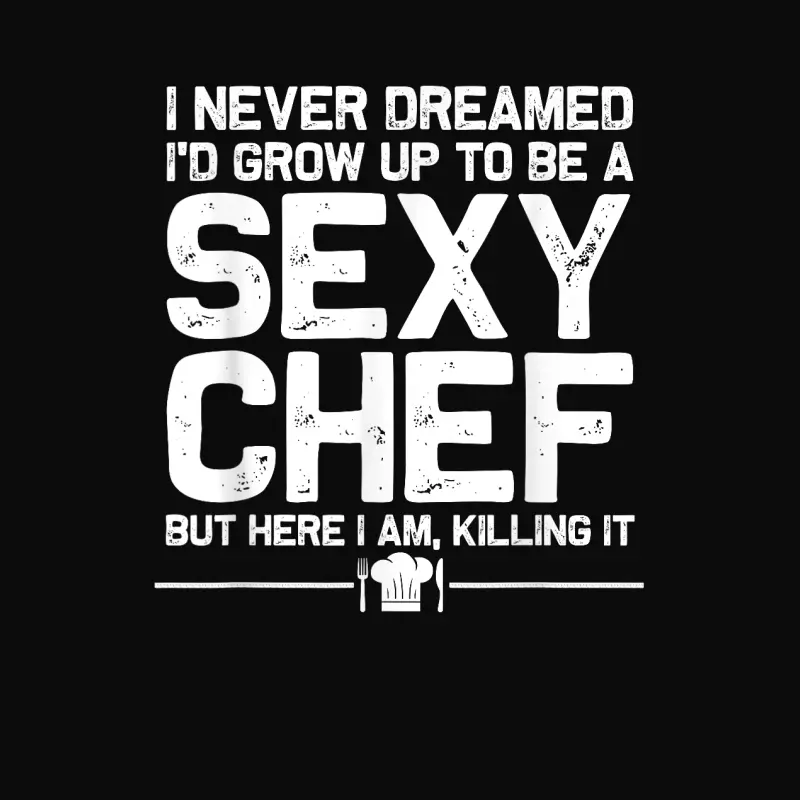 Funny Chef Design Men Women Sexy Cooking Novelty Culinary Unisex Staple T-Shirt