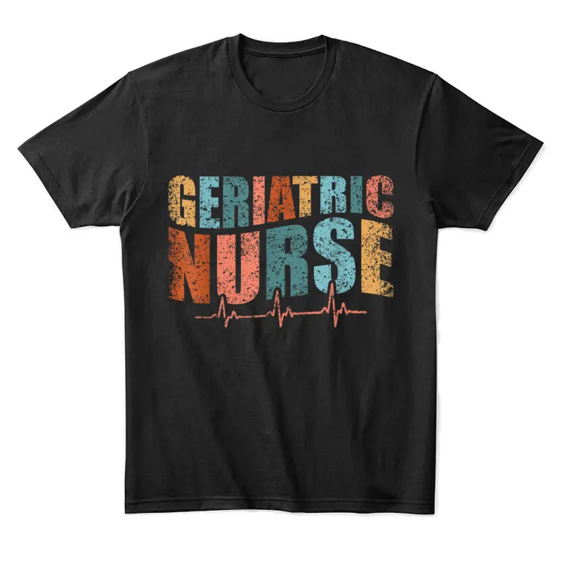 Geriatric Nurse Nurses Nursing Gertiatry Geriatric Nurse Unisex Staple T-Shirt