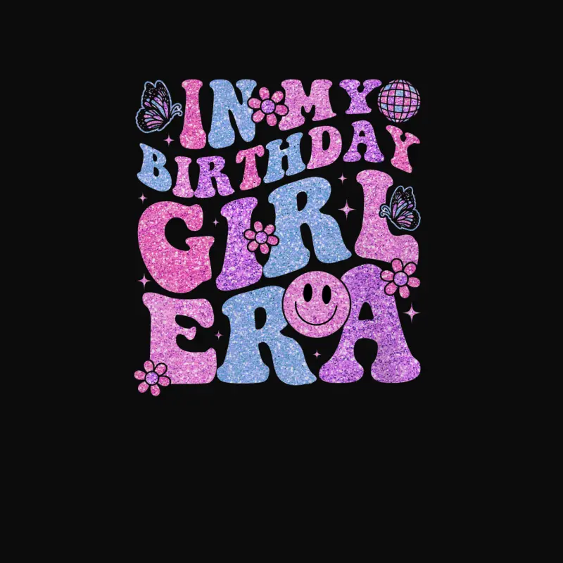 In My Birthday Girl Era Birthday Party Girls Unisex Staple T-Shirt