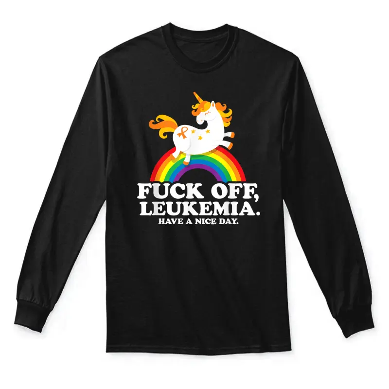 Leukemia Cancer Quote Funny Fuck Off Leukemia Slogan Unicorn Unisex Long Sleeve T-Shirt