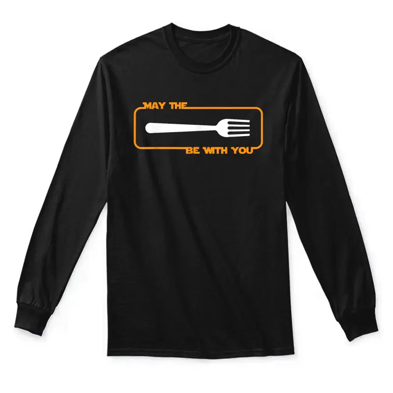 May The Fork Be With You Cooking Eating Foodie Unisex Long Sleeve T-Shirt