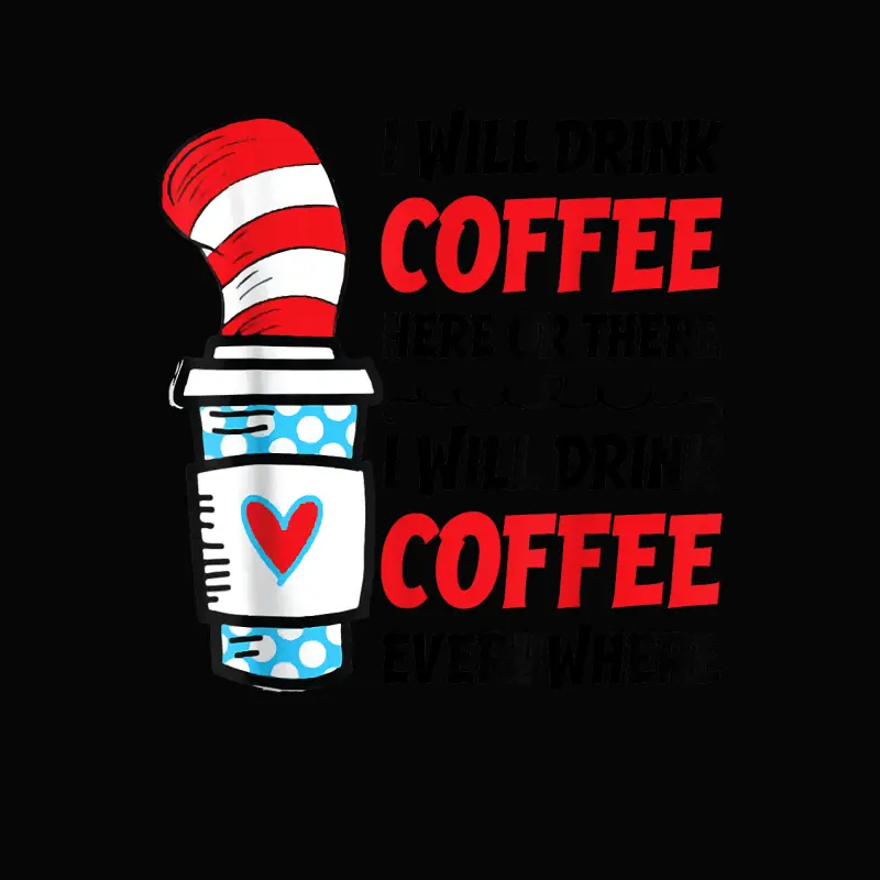I Will Drink Coffee Here Or There Funny Teacher Teaching Toddler Staple T-Shirt