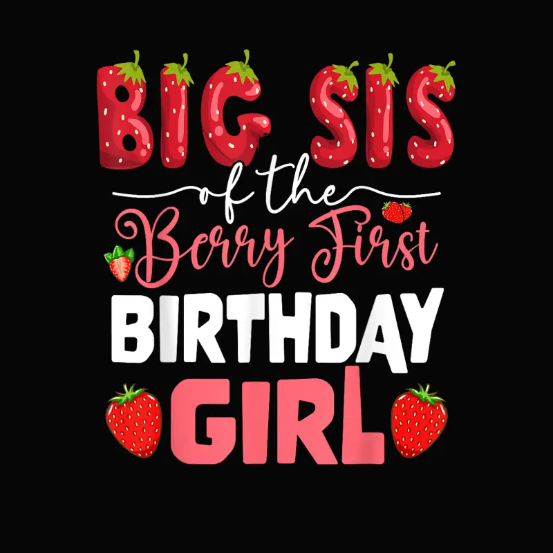 Big Sis Of The Berry First Bday Of Girl Strawberry Sister Toddler Staple T-Shirt