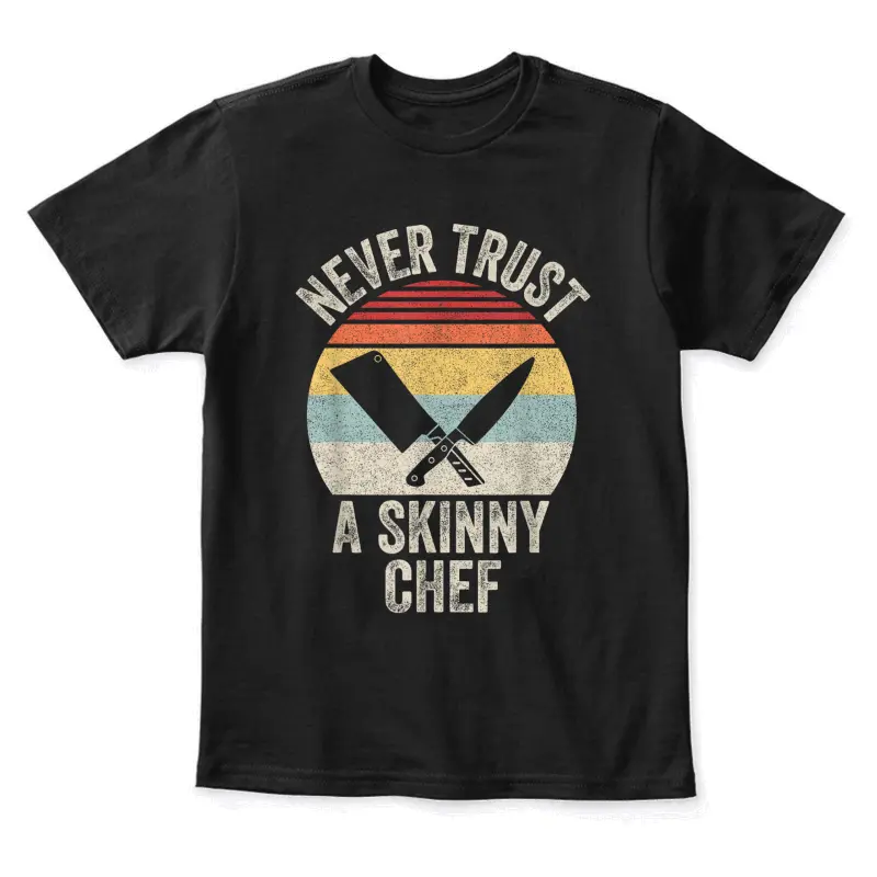 Vintage Retro Never Trust A Skinny Chef Cooking Youth Staple T-Shirt