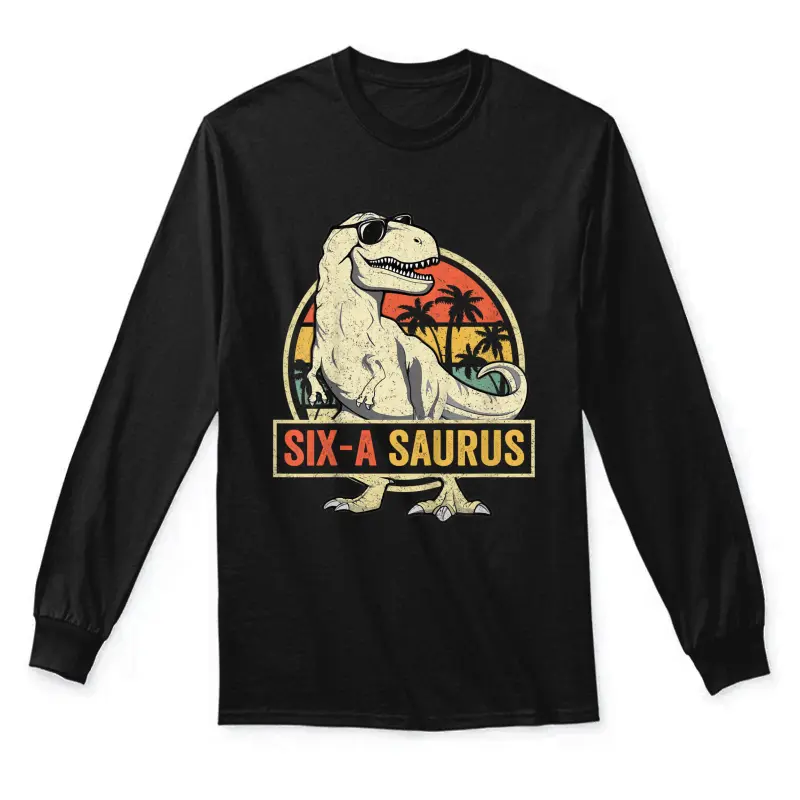 6 Year Old Dinosaur Birthday 6Th T Rex Dino Six Saurus Unisex Long Sleeve T-Shirt