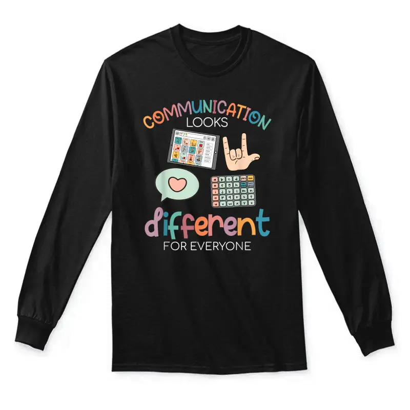 Communication Looks Different For Everyone Autism Awareness Unisex Long Sleeve T-Shirt