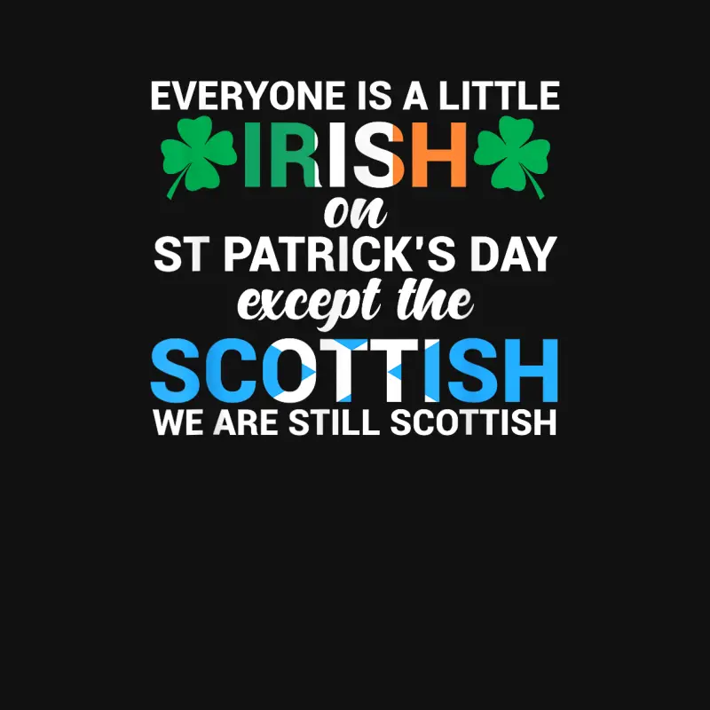 Everyone Is Irish Except Scottish On St. Patrick's Day Shirt Baby Onesie