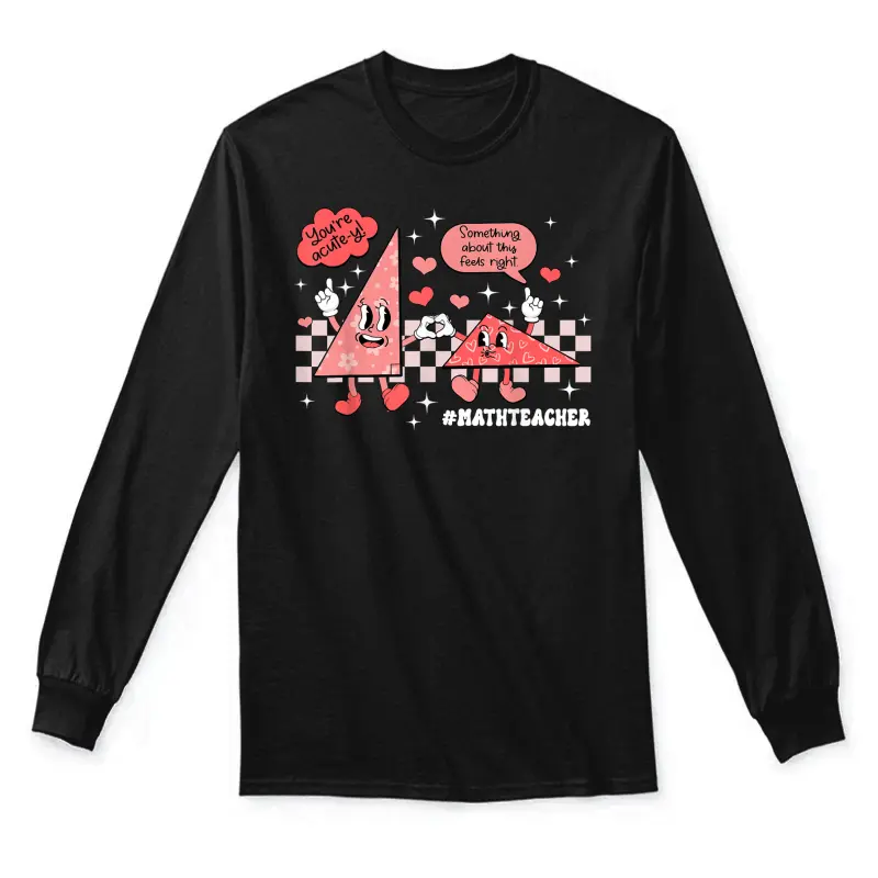 Something About This Feels Right Math Teacher Valentine Day Unisex Long Sleeve T-Shirt