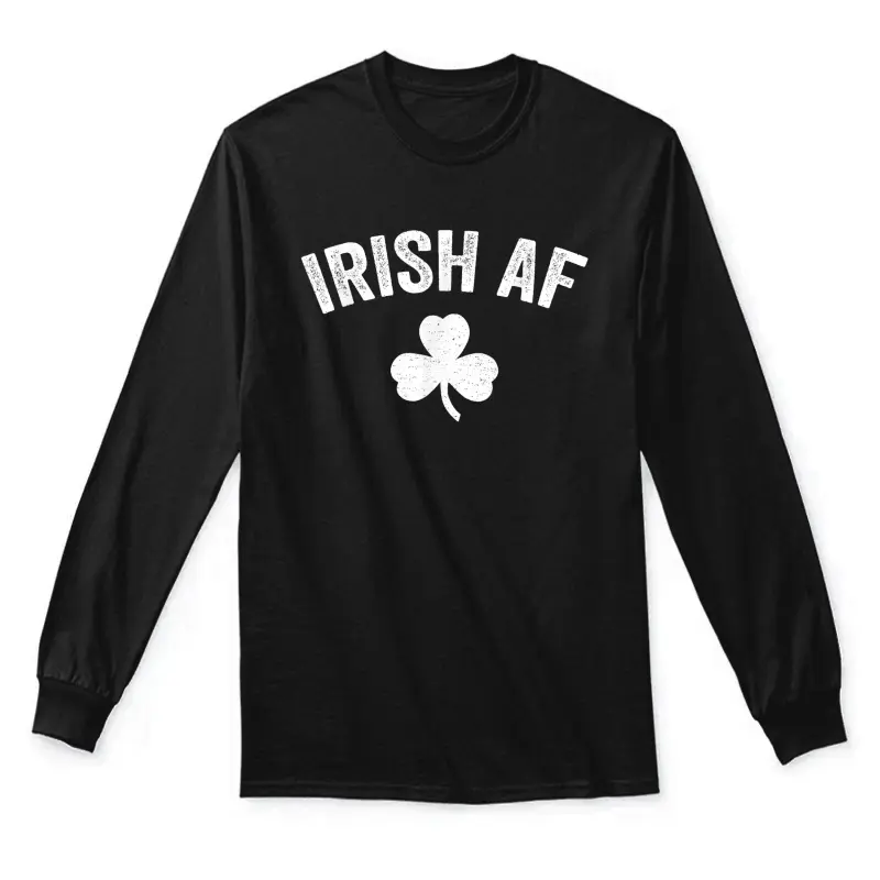 Irish Af Funny St. Patrick's Day Shamrock Party Gift Unisex Long Sleeve T-Shirt