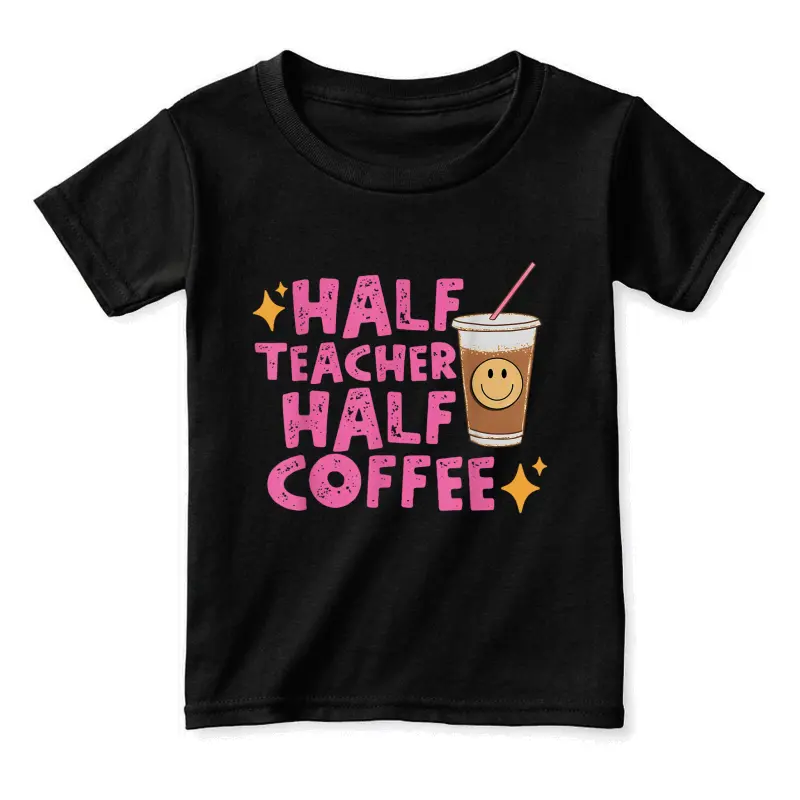 Half Teacher Half Coffee Teacher Shirt Coffee Teach Repeat Toddler Staple T-Shirt