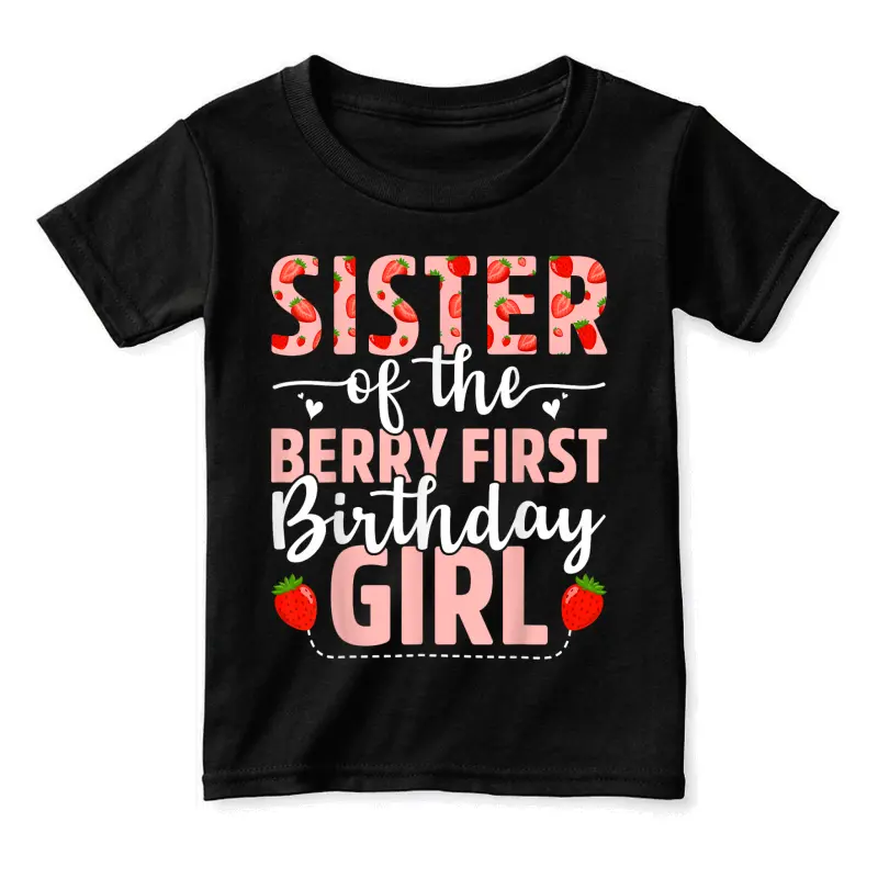 Sister Of The Berry First Birthday Girl Sweet Strawberry Toddler Staple T-Shirt