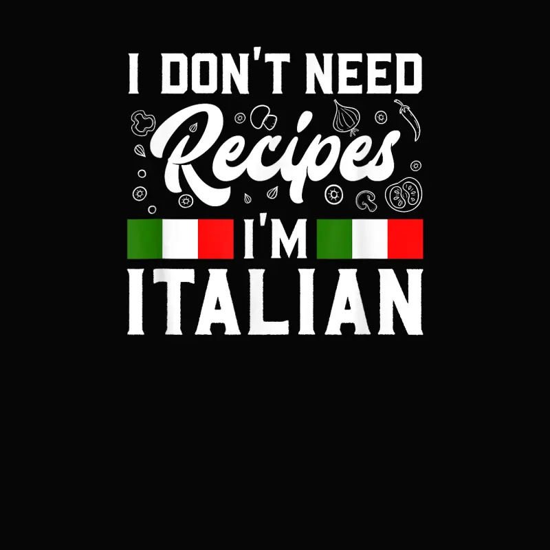 I Don't Need Recipes I'm Italian Italy Chef Cook Gift Toddler Staple T-Shirt