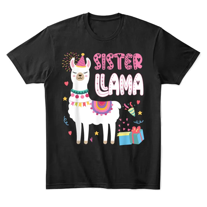 Sister Llama Sister Of The Birthday Llama Birthday Unisex Staple T-Shirt