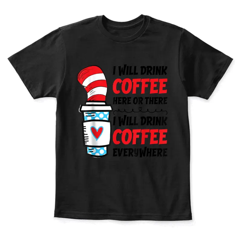 I Will Drink Coffee Here Or There Funny Teacher Teaching Youth Staple T-Shirt