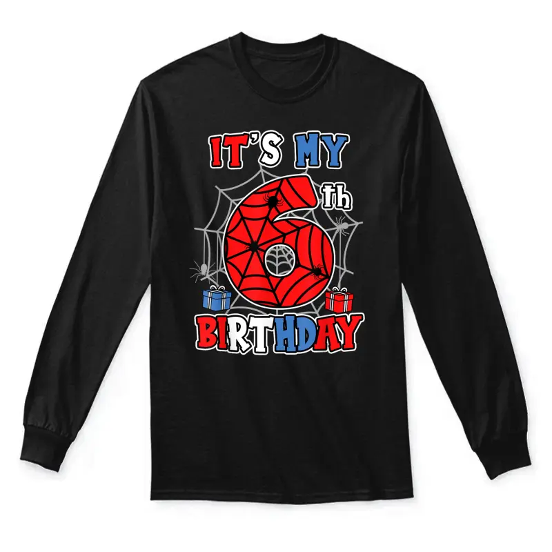 It's My 6Th Birthday Spider Theme Party 6 Year Old Boys Kids Unisex Long Sleeve T-Shirt