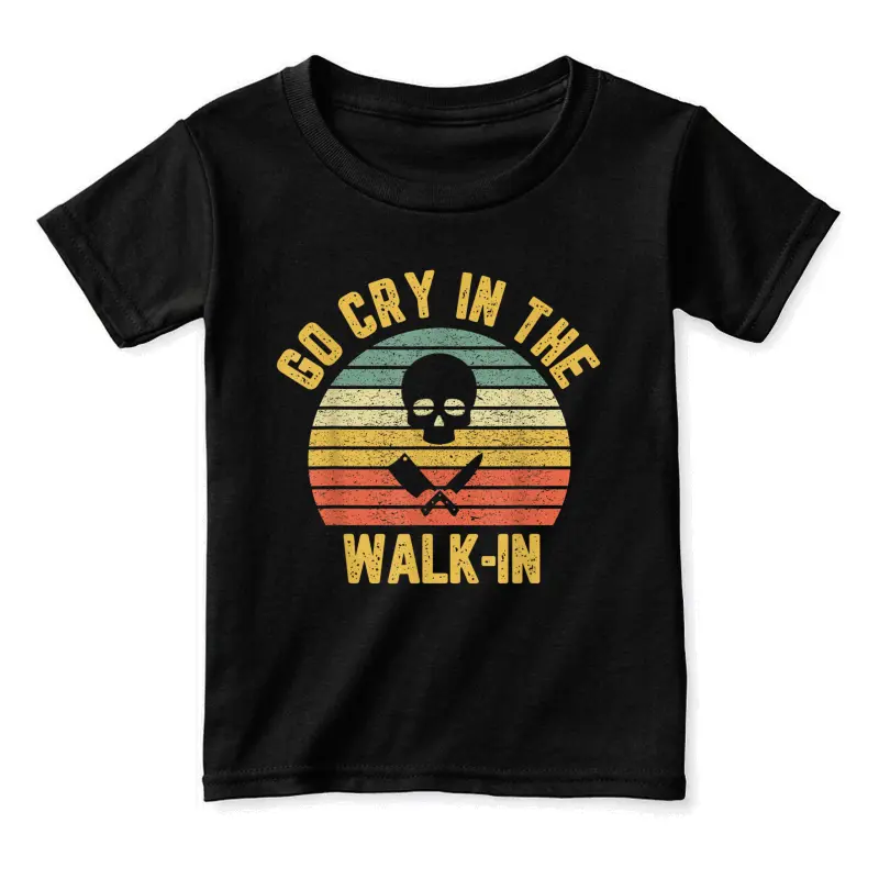 Retro Go Cry In The Walk-In Chef Cook Funny Vintage Toddler Staple T-Shirt