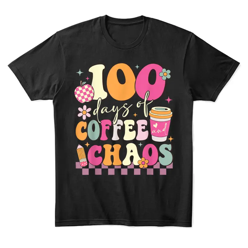 100 Days Of School Coffee Lover 100Th Day Of School Teacher Unisex Staple T-Shirt