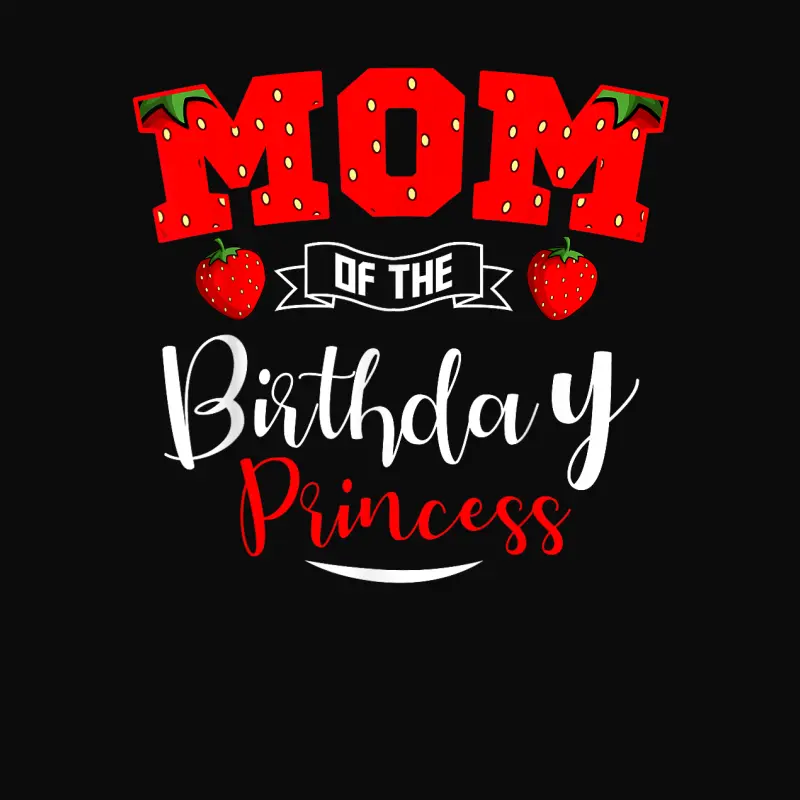 Mom Of The Birthday Princess Strawberry Theme Bday Party Unisex Staple T-Shirt