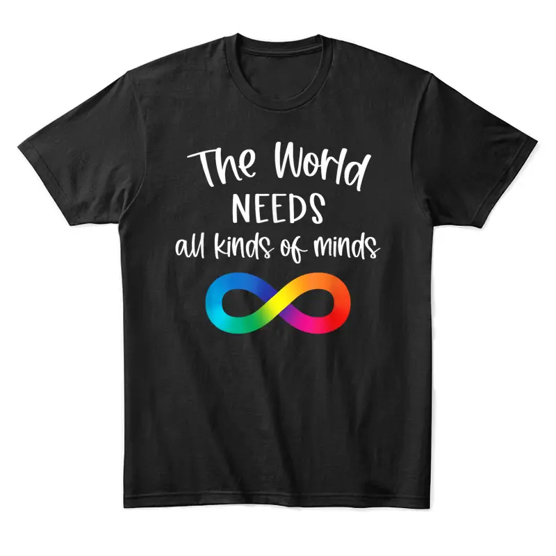 Infinity The World Needs All Kinds Of Minds Autism Fighter Unisex Staple T-Shirt