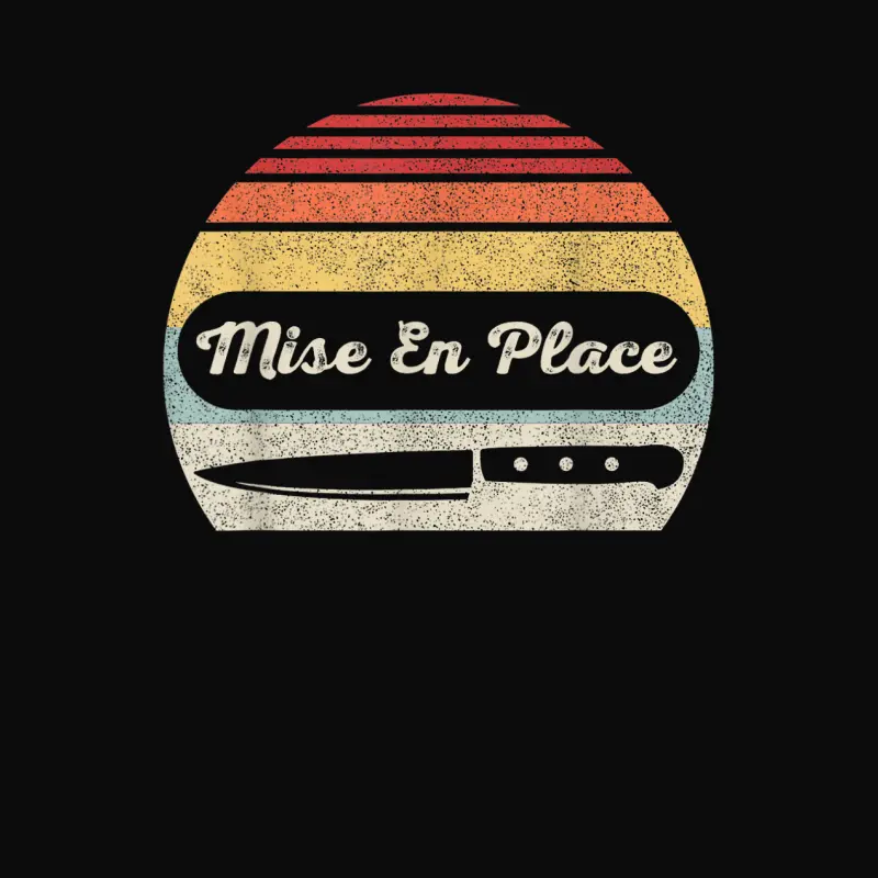 Vintage Retro Chef Shirt Mise En Place Cooking Enthusiast Unisex Staple T-Shirt