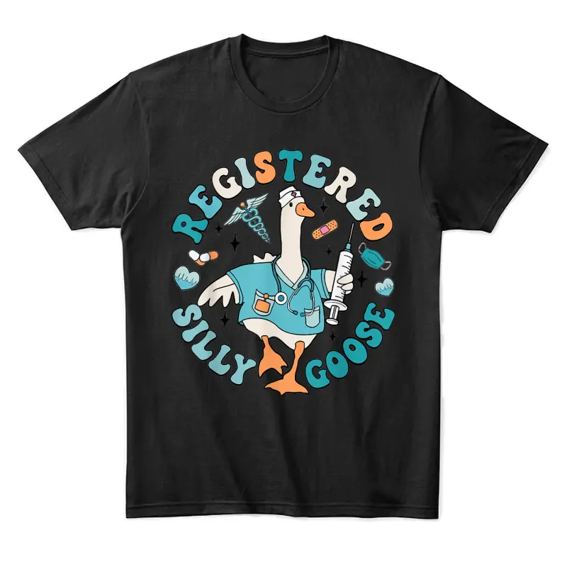 Registered Silly Goose Nursing Student Nurse Practitioner Unisex Staple T-Shirt