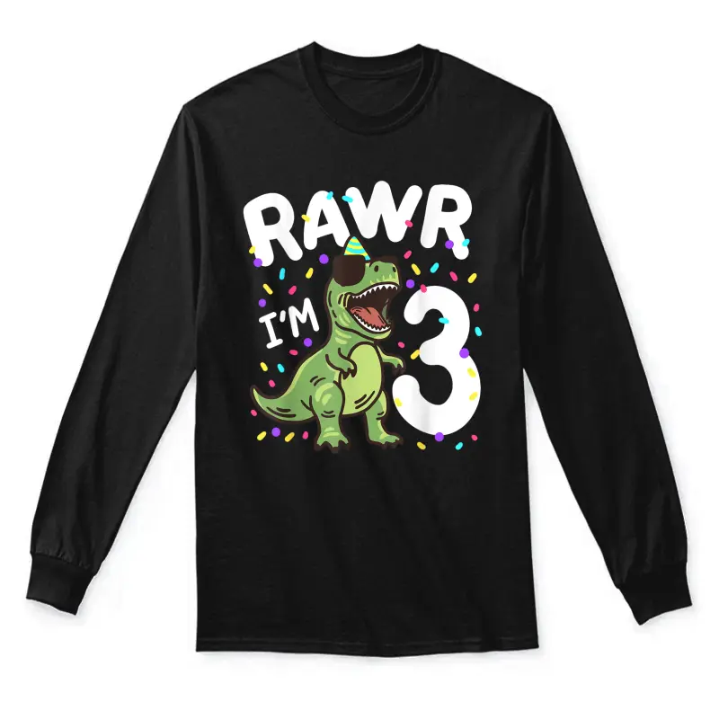 Three Rawr I'm 3 Years Old T Rex Dinosaur 3Rd Birthday Boys Unisex Long Sleeve T-Shirt