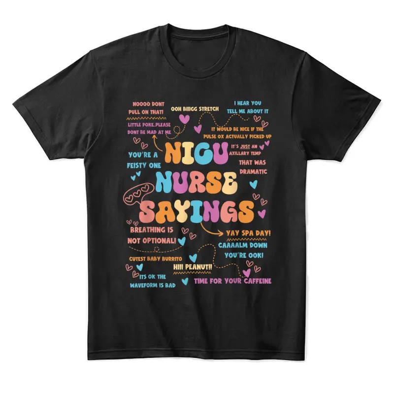Nicu Nurse Saying Neonatal Intensive Care Unit Nurse Week Unisex Staple T-Shirt